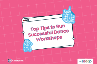 A pink grid background with an illustrated browser window in the centre. The title reads "Tips to Run a Successful Dance Workshop". ClassForKids and The Scoop logos are featured in the corners.