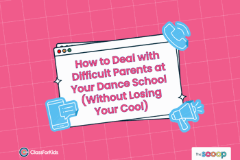 A pink grid background with an illustrated browser window in the centre. The title reads "How to Deal with Difficult Parents at Your Dance School (Without Losing Your Cool)". ClassForKids and The Scoop logos are featured in the corners.