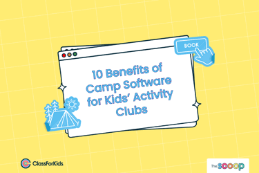 A yellow grid background with an illustrated browser window in the centre. The title reads "10 Benefits of Camp Software for Kids' Acitivity Clubs". ClassForKids and The Scoop logos are featured in the corners.