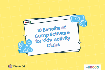 A yellow grid background with an illustrated browser window in the centre. The title reads "10 Benefits of Camp Software for Kids' Acitivity Clubs". ClassForKids and The Scoop logos are featured in the corners.