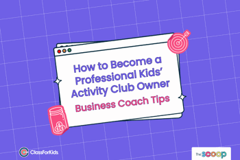 Business-Coach-Tips-How-to-Become-a-Professional-Kids-Activity-Club-Owner