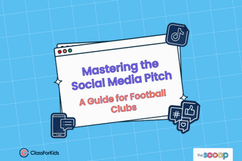 A blue grid background with an illustrated browser window in the centre. The title reads "Mastering the Social Media Pitch: A Guide for Football Clubs". ClassForKids and The Scoop logos are featured in the corners.