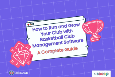 A purple grid background with an illustrated browser window in the centre. The title reads "How to Run and Grow Your Club with Basketball Club Management Software: A Complete Guide". ClassForKids and The Scoop logos are featured in the corners.