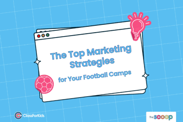 A blue grid background with an illustrated browser window in the centre. The title reads "The Top Marketing Strategies for Your Football Camps". ClassForKids and The Scoop logos are featured in the corners.