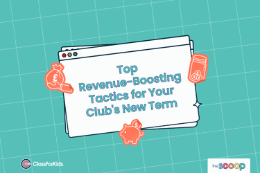 A light green grid background with an illustrated browser window in the centre. The title reads "Top Revenue-Boosting Tactics for Your Club's New Term". ClassForKids and The Scoop logos are featured in the corners.