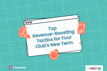 A light green grid background with an illustrated browser window in the centre. The title reads "Top Revenue-Boosting Tactics for Your Club's New Term". ClassForKids and The Scoop logos are featured in the corners.