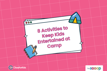 8 Camp Activities To Keep Kids Entertained