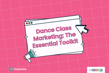  A pink grid background with an illustrated browser window in the centre. The title reads "Dance Class Marketing: The Essential Toolkit". ClassForKids and The Scoop logos are featured in the corners.