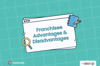 A green grid background with an illustrated browser window in the centre. The title reads "franchisee advantages and disadvantages". ClassForKids and The Scoop logos are featured in the corners.