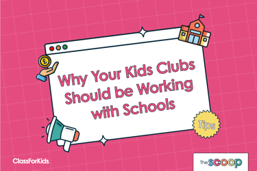 A pink grid background with an illustrated browser window in the centre. The title reads "Why Your Kids Clubs Should Be Working With Schools". ClassForKids and The Scoop logos are featured in the corners.