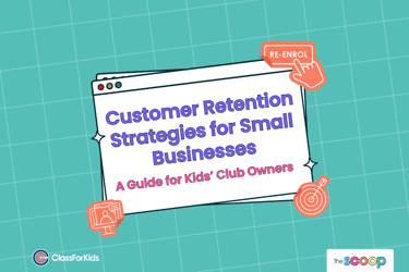 A light green grid background with an illustrated browser window in the centre. The title reads "Customer retention strategies for small businesses: a guide for Kids' club owners". ClassForKids and The Scoop logos are featured in the corners.