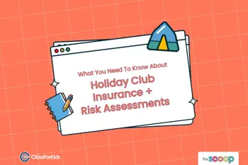 An orange grid background with an illustrated browser window in the centre. The title reads "Holiday Club Insurance + Risk Assessments: What You Need To Know". ClassForKids and The Scoop logos are featured in the corners.