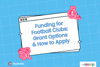 A blue grid background with an illustrated browser window in the centre. The title reads "Funding For Football Clubs: A Practical Guide to Grants and Growth". ClassForKids and The Scoop logos are featured in the corners.