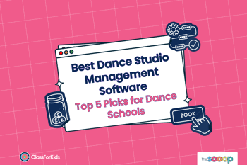 A pink grid background with an illustrated browser window in the centre. The title reads "Best Dance Studio Management Software: Top 5 Picks for Dance Schools". ClassForKids and The Scoop logos are featured in the corners.
