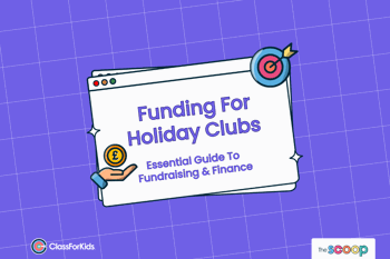 A purple grid background with an illustrated browser window in the centre. The title reads "Funding For Holiday Clubs: Essential Guide To Fundraising + Finance". ClassForKids and The Scoop logos are featured in the corners.