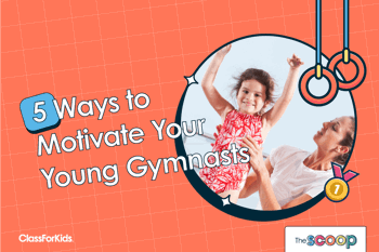 A bright red-orange background with grid lines features a circular photo of a coach lifting a smiling young girl in a red leotard. The title reads “5 Ways to Motivate Your Young Gymnasts,” with a medal and gymnastics rings as playful design elements. ClassForKids and The Scoop logos appear in the corners.