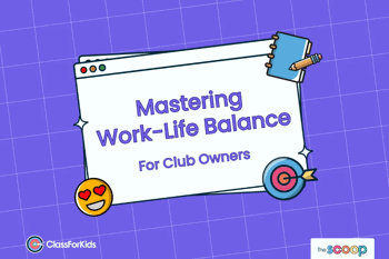 A purple grid background with an illustrated browser window in the centre. The title reads "Mastering Work Life Balance for Club Owners". ClassForKids and The Scoop logos are featured in the corners.