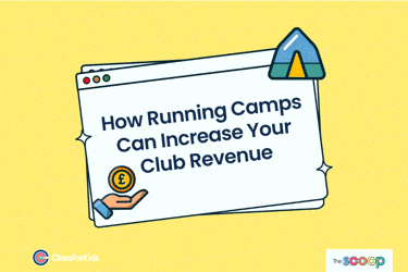 A yellow grid background with an illustrated browser window in the centre. The title reads "How running camps can increase your club revenue". ClassForKids and The Scoop logos are featured in the corners.