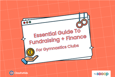 An orange grid background with an illustrated browser window in the centre. The title reads "Funding For Gymnastics Clubs: Essential Guide To Fundraising + Finance". ClassForKids and The Scoop logos are featured in the corners.
