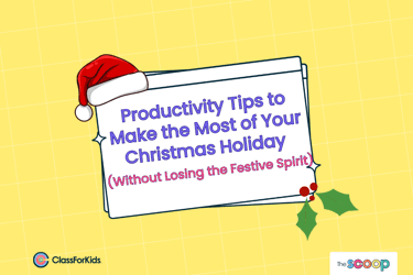 A yellow grid background with an illustrated browser window in the centre. The title reads "Productivity Tips to Make the Most of Your Christmas Holiday (Without Losing the Festive Spirit)". ClassForKids and The Scoop logos are featured in the corners.