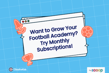 A blue grid background with an illustrated browser window in the centre. The title reads "Want to grow your football academy? Try Monthly Subscriptions!". ClassForKids and The Scoop logos are featured in the corners.