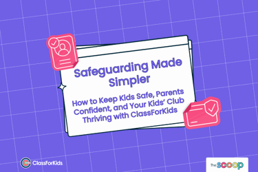 A purple grid background with an illustrated browser window in the centre. The title reads "Safeguarding Made Simpler: How to Keep Kids Safe, Parents Confident, and Your Kids’ Club Thriving with ClassForKids". ClassForKids and The Scoop logos are featured in the corners.