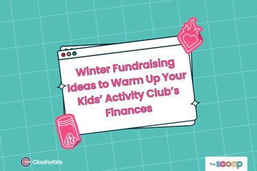 A light green grid background with an illustrated browser window in the centre. The title reads "Winter Fundraising Ideas to Warm Up Your Kids’ Activity Club’s Finances". ClassForKids and The Scoop logos are featured in the corners