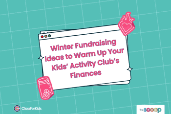 A light green grid background with an illustrated browser window in the centre. The title reads "Winter Fundraising Ideas to Warm Up Your Kids’ Activity Club’s Finances". ClassForKids and The Scoop logos are featured in the corners
