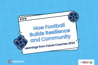 A blue grid background with an illustrated browser window in the centre. The title reads "How Football Builds Confidence, Resilience, and Community: Learnings from Future Coaches 2024". ClassForKids and The Scoop logos are featured in the corners.