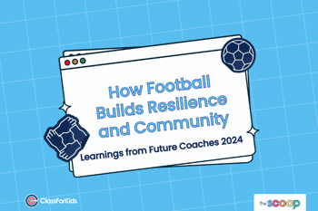 A blue grid background with an illustrated browser window in the centre. The title reads "How Football Builds Confidence, Resilience, and Community: Learnings from Future Coaches 2024". ClassForKids and The Scoop logos are featured in the corners.
