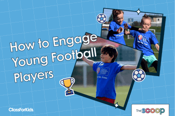 A blue grid background with the title "How to Engage Young Football Players" in large text. Next to title, two photos of smiling children wearing blue football shirts and playing football. The ClassForKids and The Scoop logos are shown in the corners.