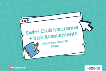 A green grid background with an illustrated browser window in the centre. The title reads "Swim Club Insurance + Risk Assessments: What You Need To Know". ClassForKids and The Scoop logos are featured in the corners.