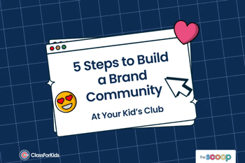 A navy grid background with an illustrated browser window in the centre. The title reads "5 steps to build a brand community at your kids club". ClassForKids and The Scoop logos are featured in the corners.
