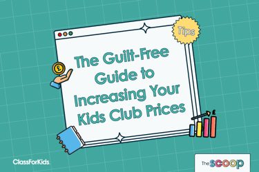 A light green grid background with an illustrated browser window in the centre. The title reads "The Guilt-Free Guide to Increasing Your Kids Club Prices". ClassForKids and The Scoop logos are featured in the corners.