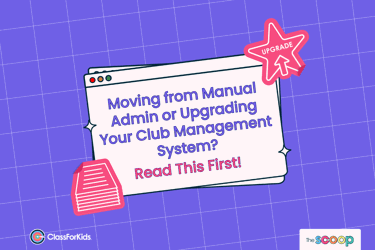 A purple grid background with an illustrated browser window in the centre. The title reads "Moving from Manual Admin or Upgrading Your Club Management System? Read This First!". ClassForKids and The Scoop logos are featured in the corners.