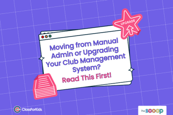 A purple grid background with an illustrated browser window in the centre. The title reads "Moving from Manual Admin or Upgrading Your Club Management System? Read This First!". ClassForKids and The Scoop logos are featured in the corners.