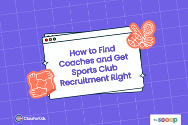 A violet grid background with an illustrated browser window in the centre. The title reads "How to Find Coaches and Get Sports Club Recruitment Right: A Guide for Kids’ Activity Providers". ClassForKids and The Scoop logos are featured in the corners.