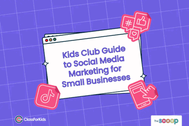A purple grid background with an illustrated browser window in the centre. The title reads "Kids Club Guide to Social Media Marketing for Small Businesses". ClassForKids and The Scoop logos are featured in the corners.