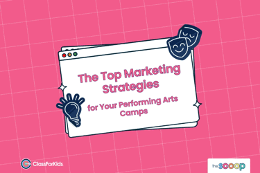 A pink grid background with an illustrated browser window in the centre. The title reads "The Top Marketing Strategies for Your Performing Arts Camps". ClassForKids and The Scoop logos are featured in the corners.