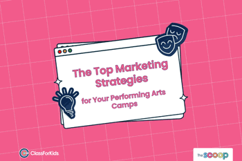 A pink grid background with an illustrated browser window in the centre. The title reads "The Top Marketing Strategies for Your Performing Arts Camps". ClassForKids and The Scoop logos are featured in the corners.
