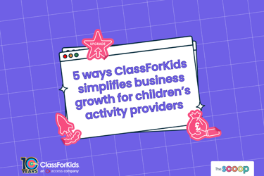 5 ways classforkids simplifies business growth for childrens activity providers