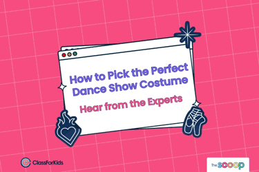 A pink grid background with an illustrated browser window in the centre. The title reads "How to Pick the Perfect Dance Show Costume: Hear from the Experts!". ClassForKids and The Scoop logos are featured in the corners.