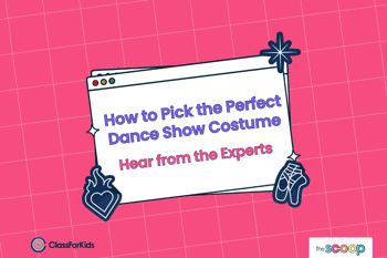A pink grid background with an illustrated browser window in the centre. The title reads "How to Pick the Perfect Dance Show Costume: Hear from the Experts!". ClassForKids and The Scoop logos are featured in the corners.
