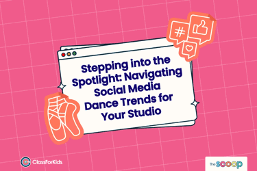 A pink grid background with an illustrated browser window in the centre. The title reads "Stepping into the Spotlight: Navigating Social Media Dance Trends for Your Studio". ClassForKids and The Scoop logos are featured in the corners.