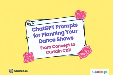 A yellow grid background with an illustrated browser window in the centre. The title reads "ChatGPT Prompts for planning your dance shows from concept to curtain call". ClassForKids and The Scoop logos are featured in the corners.